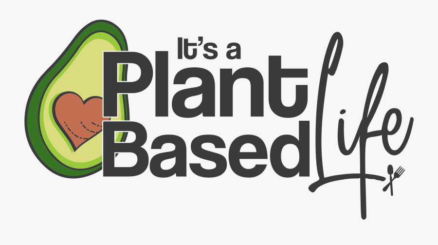 Its A Plant-based Life Logo - Illustration, Transparent Clipart