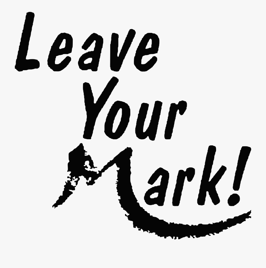 Leave Your Mark, Transparent Clipart