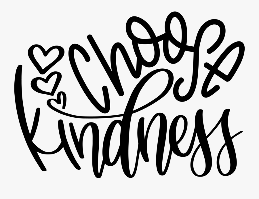 Choose Kindness Svg , Free Transparent Clipart - ClipartKey