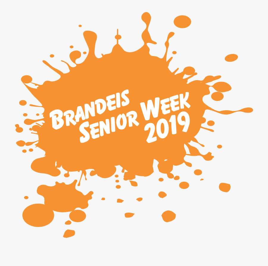 Brandeis Senior Week 2019 On Orange Splatter Paint - 16 Days Of Activism 2018 Theme, Transparent Clipart