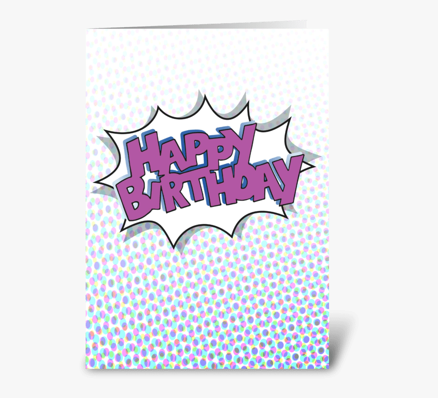 Happy Birthday Comic Book Style Greeting Card - New Happy Birthday Comic, Transparent Clipart