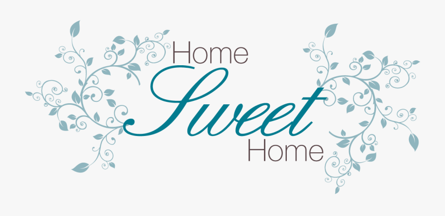 Clipart Home Home Sweet Home - Home Sweet Home Transparent, Transparent Clipart