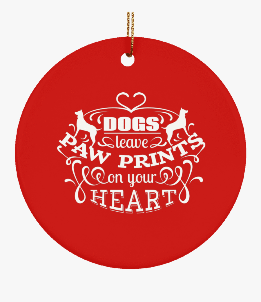 Dogs Leave Paw Prints On Your Heart Christmas Ornaments - Circle, Transparent Clipart
