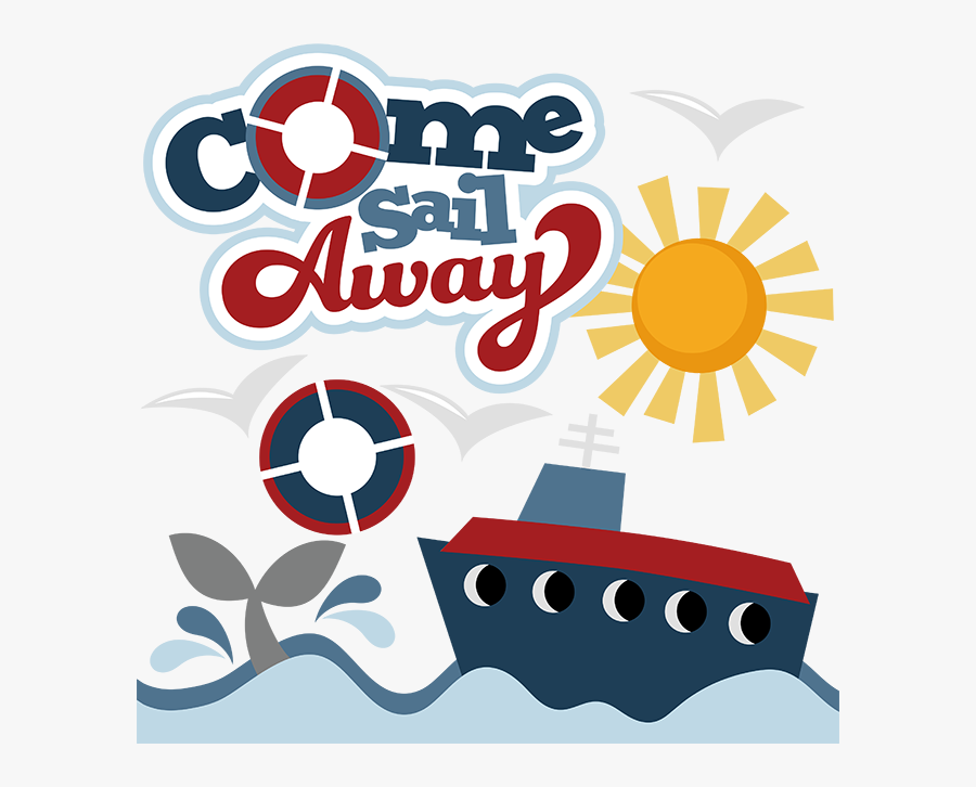 Come Sail Away Svg - Cute Cruise Ship Clip Art, Transparent Clipart