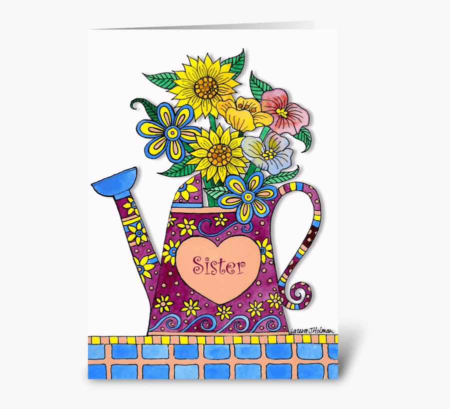 For Sister Mother"s Day Watering Can Greeting Card - Mothers Day Images Fir Sister, Transparent Clipart