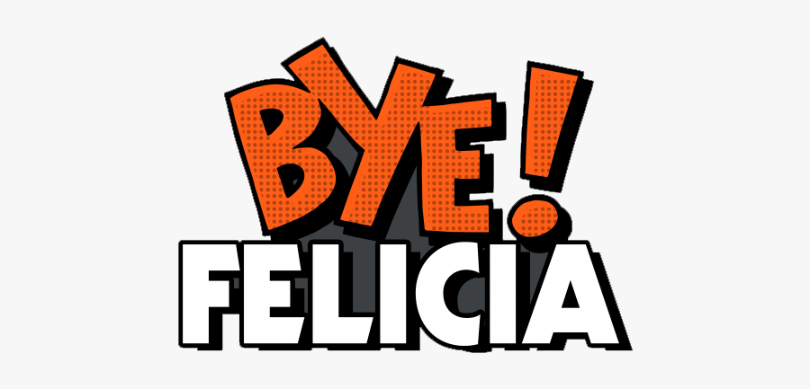 Clip Art Transparent Png Mart - Bye Felicia Transparent Background, Transparent Clipart