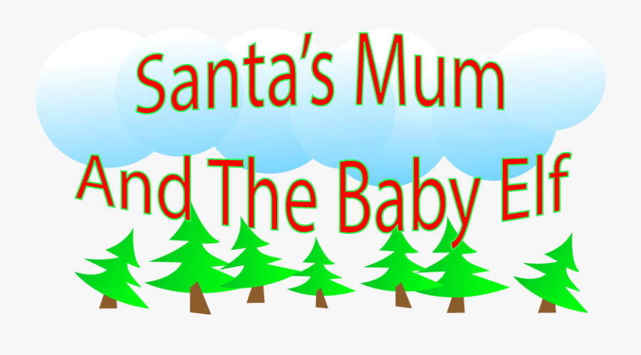 Santa"s Mum And The Baby Elf, Transparent Clipart