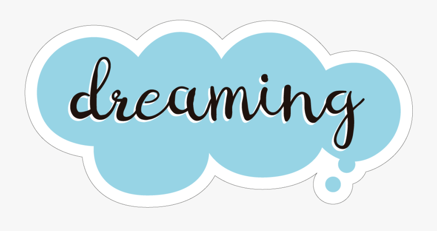 Transparent Dreaming Png - Calligraphy, Transparent Clipart