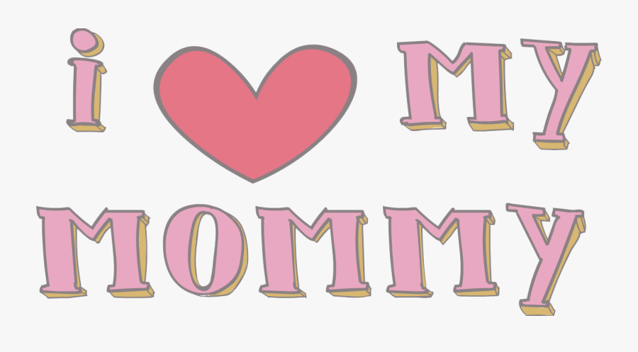 I Love You Mother Png Pic - Love You Mummy Png, Transparent Clipart