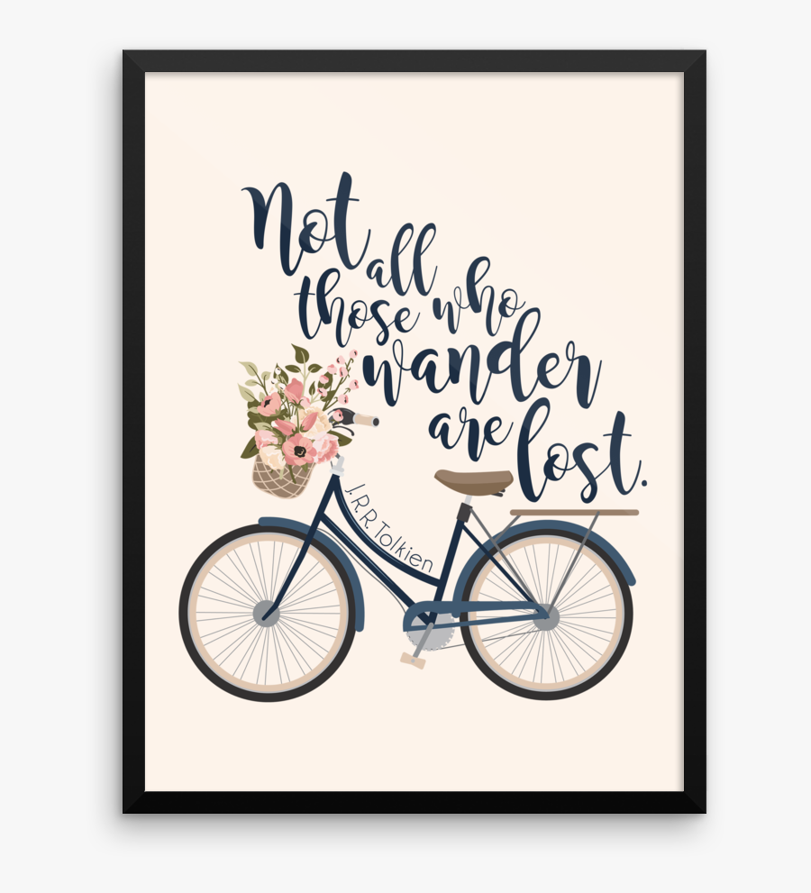 Not All Those Who Wander Are Lost - Art Not All Those Who Wander Are Lost, Transparent Clipart