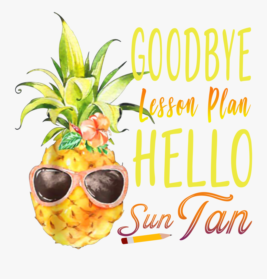 Goodbye Lesson Plan Hello Suntan Png , Transparent - Goodbye Lesson Plan Hello Sun Tan Pineapple, Transparent Clipart